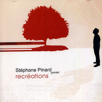 recréations,Stéphane Pinard
