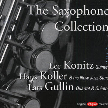 The Saxophone Collection,Lars Gullin , Hans Koller , Lee Konitz