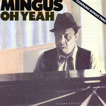 Oh yeah,Charles Mingus