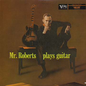 Mr. Roberts plays Guitar,Howard Roberts