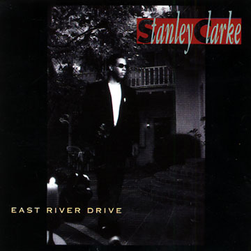 East river Drive,Stanley Clarke