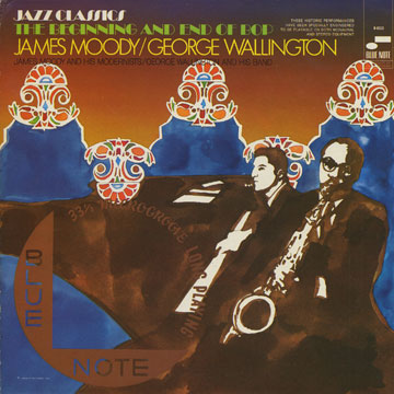 The beginning and end of bop,James Moody , George Wallington
