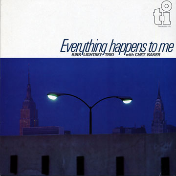 Everything happens to me,Chet Baker , Kirk Lightsey