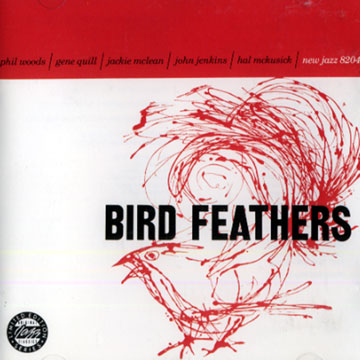 Bird feathers,John Jenkins , Hal Mckusick , Jackie McLean , Gene Quill , Phil Woods