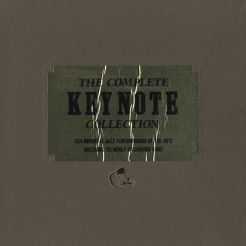 The complete KEYNOTE collection,George Barnes , Benny Carter , Cozy Cole , Roy Eldridge , Bud Freeman , Bill Harris , Coleman Hawkins , Chubby Jackson , Ted Nash , Red Norvo , Billy Taylor , Lennie Tristano , Dinah Washington , Lester Young