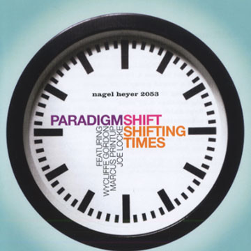 shifting times, Paradigm Shift