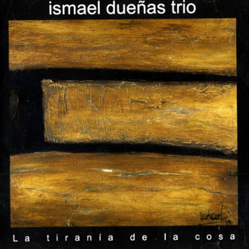 la tirania de la cosa,Ismael Duenas