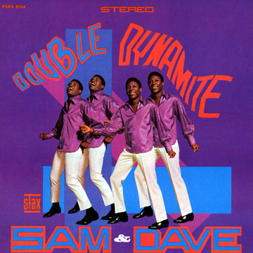 double dynamite, Sam & Dave