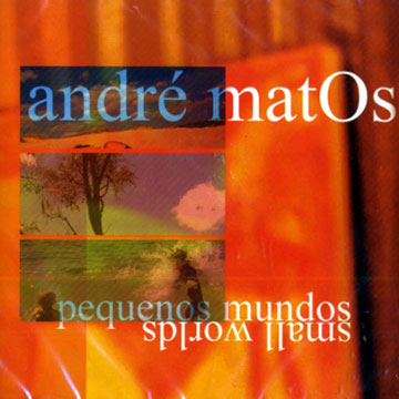 Pequenos mundos / Small Worlds,Andr Matos