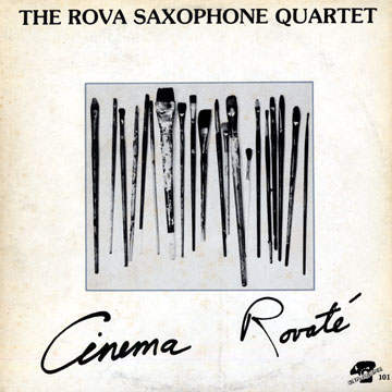 Cinma Rovat,The Rova Saxophone Quartet