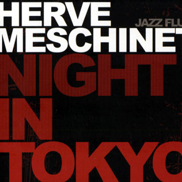 night in tokyo,Herv� Meschinet