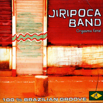 orgasmo fatal, Jiripoca Band