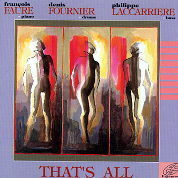 that's all,François Faure , Denis Fournier , Philippe Laccarriere
