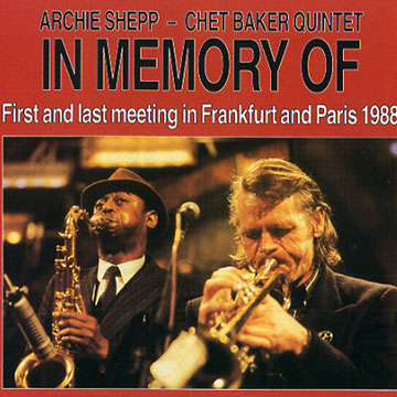 In memory of,Chet Baker , Archie Shepp