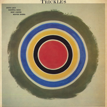 Trickles,Kent Carter , Beaver Harris , Steve Lacy , Roswell Rudd