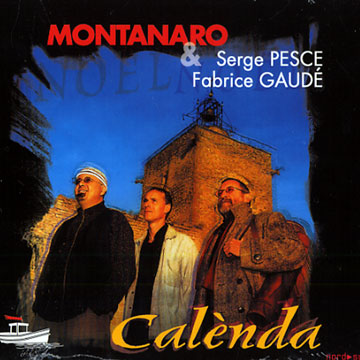 Cal�nda,Miqu�u Montanaro , Serge Pesce