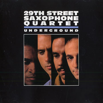 Underground, 29th Street Saxophone Quartet