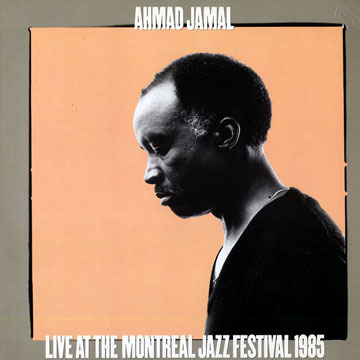 Live at the Montreal jazz festival 1985,Ahmad Jamal