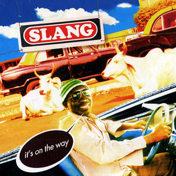 It's on the way, Slang