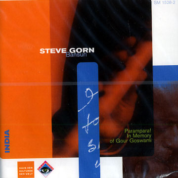 Parampara! In Memory of Gour Goswami,Steve Gorn