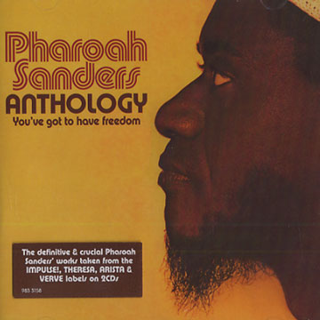 Anthology You've Got to Have Freedom,Pharoah Sanders