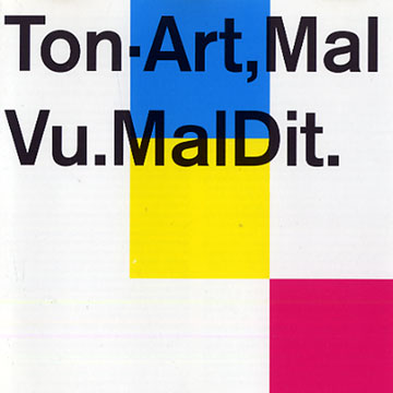 Mal Vu. Mal Dit., Ton Art