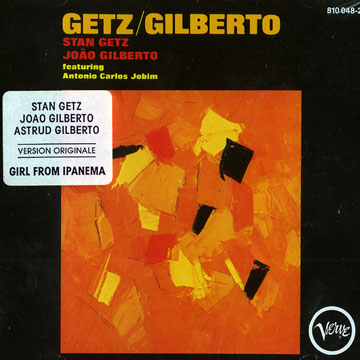 Getz / Gilberto,Stan Getz , Joao Gilberto