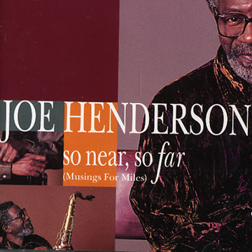So near, so far (musing for Miles),Joe Henderson