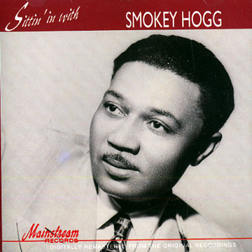 Sittin' in with,Smokey Hogg