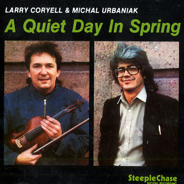 A quiet day in spring,Larry Coryell , Michael Urbaniak