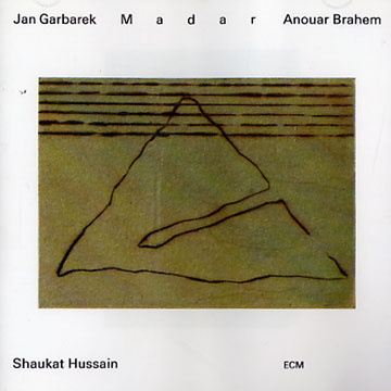 Madar,Anouar Brahem , Jan Garbarek , Ustad Shaukat Hussain