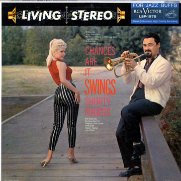 Chances are it swings,Shorty Rogers