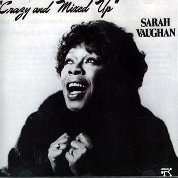 Crazy and mixed up,Sarah Vaughan