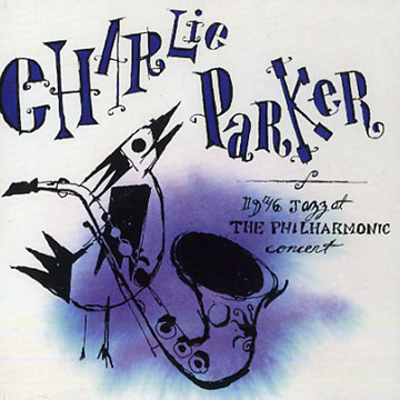 Jazz at the Philharmonic 1946,Charlie Parker