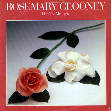 Here's to my lady,Rosemary Clooney