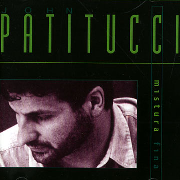 Mistura fina,John Patitucci