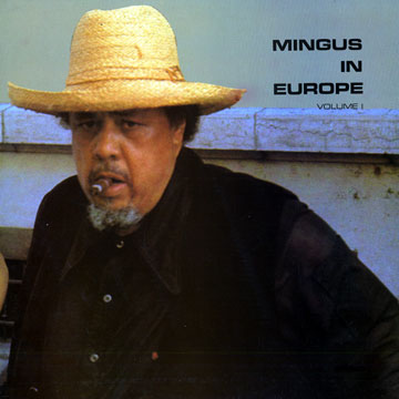 Mingus in Europe Volume 1,Charles Mingus