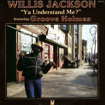 Ya understand Me?,Willis Jackson