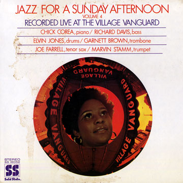 Jazz for a sunday afternoon volume 4 / Recorded live at the village Vanguard,Garnett Brown , Chick Corea , Richard Davis , Joe Farrell , Elvin Jones , Marvin Stamm