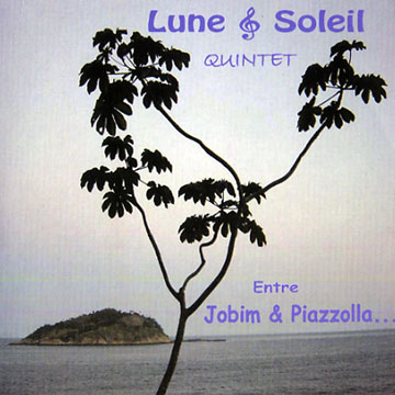 Entre Jobim & Piazzolla..., Lune & Soleil Quintet