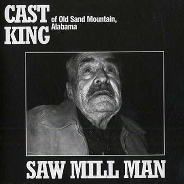 Saw mill man,Cast King