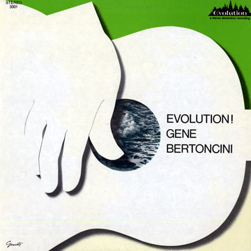 Evolution !,Gene Bertoncini