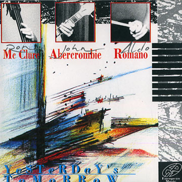 Yesterday's Tomorrow,John Abercrombie , Ron Mc Clure , Aldo Romano
