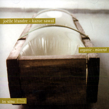 Organic - mineral,Joelle Landre , Kazue Sawai