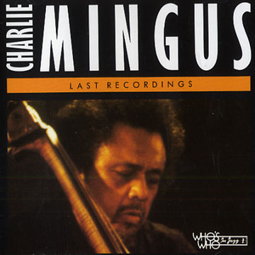 last recordings,Charles Mingus