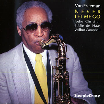 Never let me go,Von Freeman