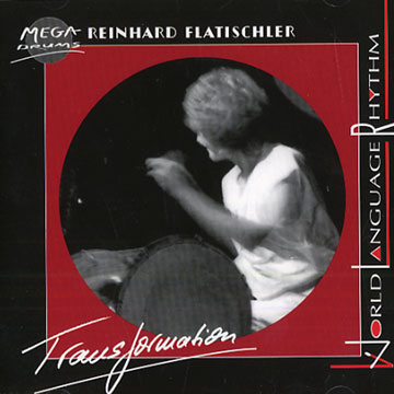 Transformation,Reinhard Flatischler ,  Megadrums