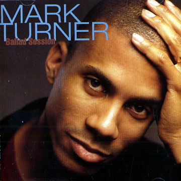Ballad Session,Mark Turner