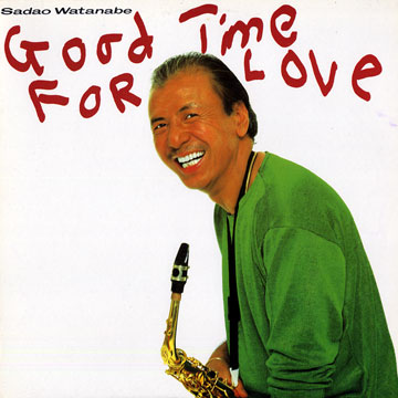 Good Time For Love,Sadao Watanabe