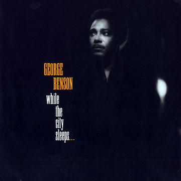 While the city sleeps...,George Benson